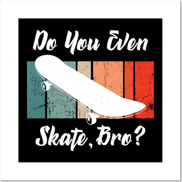 do you even skate bro Wall Art by Jabinga